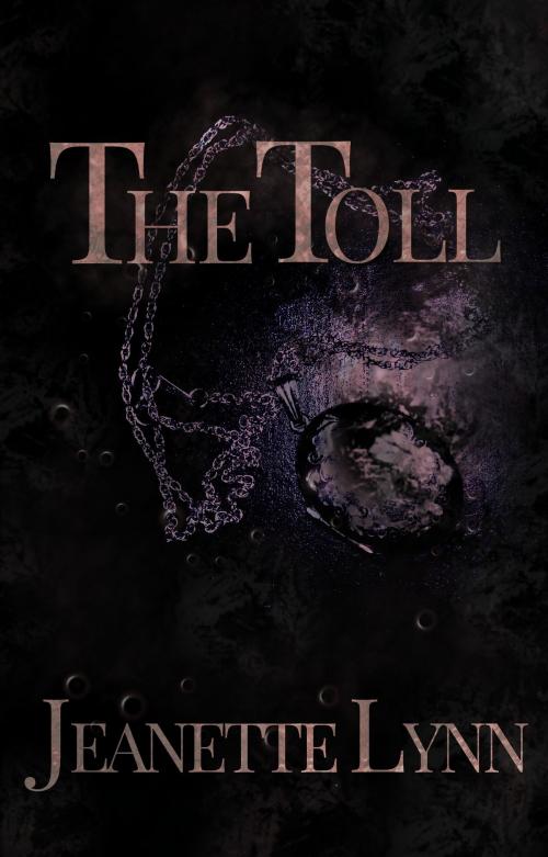 Cover of the book The Toll by Jeanette Lynn, Jeanette Lynn