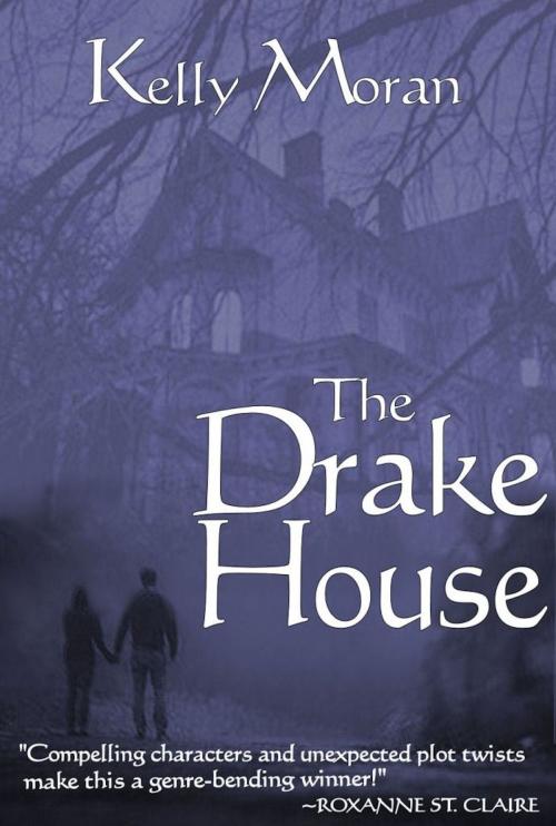 Cover of the book The Drake House by Kelly Moran, Kelly Moran