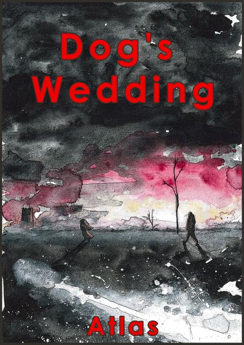 Cover of the book Dog's Wedding by Atlas, Atlas