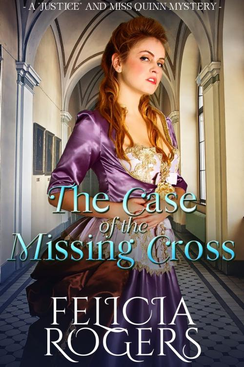 Cover of the book The Case of the Missing Cross by Felicia Rogers, Felicia Rogers