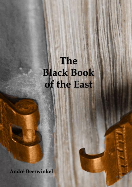 Cover of the book The Black Book of the East by Andre Beerwinkel, Andre Beerwinkel