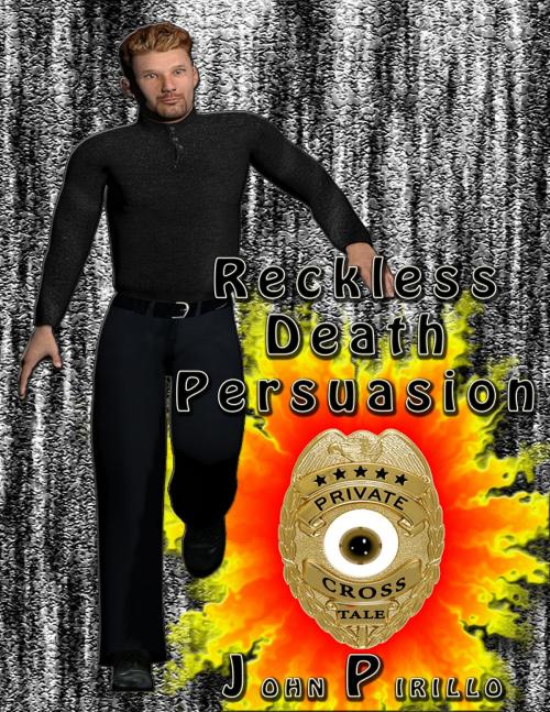 Cover of the book Reckless Death Persuasion by John Pirillo, John Pirillo