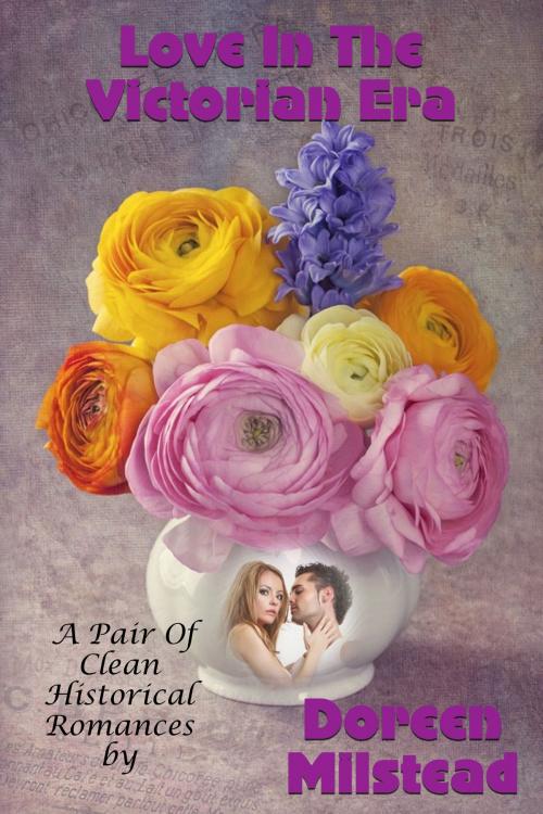 Cover of the book Love In The Victorian Era (A Pair Of Clean Historical Romances) by Doreen Milstead, Susan Hart