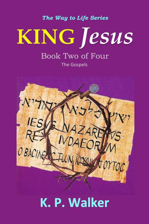 Cover of the book King Jesus by K. P. Walker, K. P. Walker