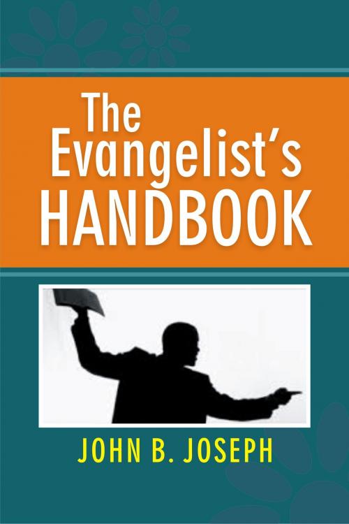 Cover of the book The Evangelist's Handbook by John B. Joseph, John B. Joseph