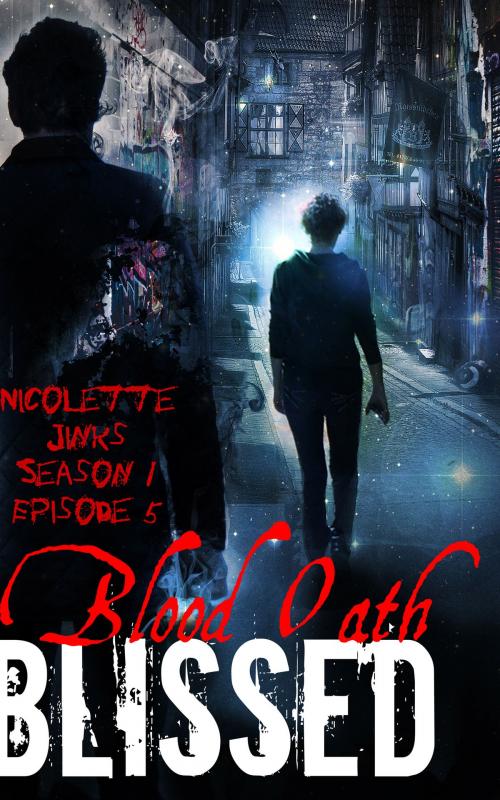 Cover of the book Episode 5 Blood Oath by Nicolette Jinks, Nicolette Jinks