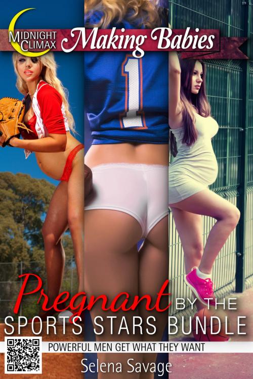 Cover of the book Pregnant by the Sports Stars Bundle (Powerful Men Get What They Want) by Selena Savage, Midnight Climax Bundles