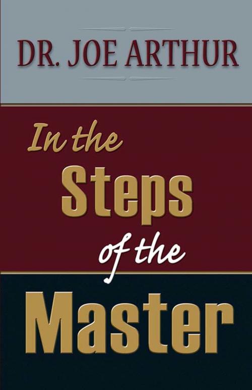 Cover of the book In the Steps of the Master by Dr. Joe Arthur, Sword of the Lord Foundation