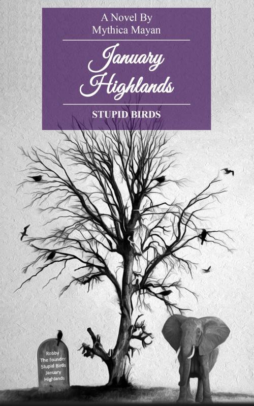 Cover of the book January Highlands: Stupid Birds by Mythica Mayan, Mythica Mayan