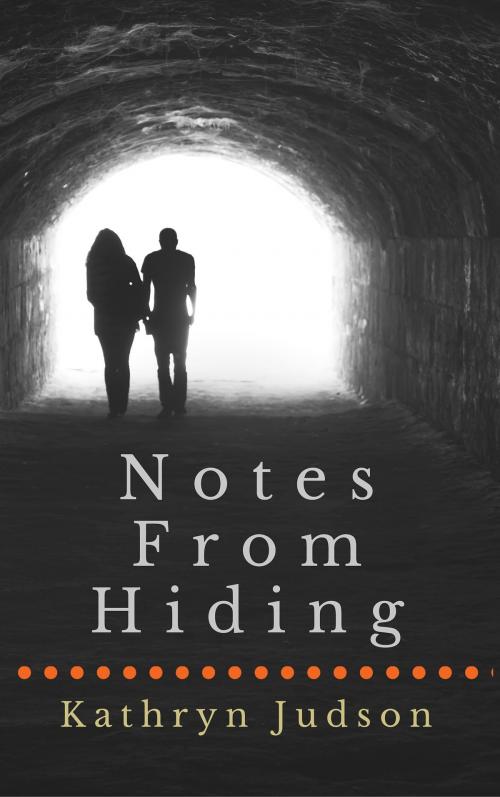 Cover of the book Notes From Hiding by Kathryn Judson, Kathryn Judson