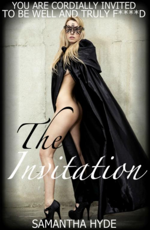 Cover of the book The Invitation by Samantha Hyde, Samantha Hyde