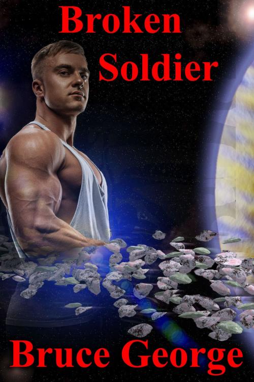 Cover of the book Broken Soldier (Book One) by Bruce George, Bruce George