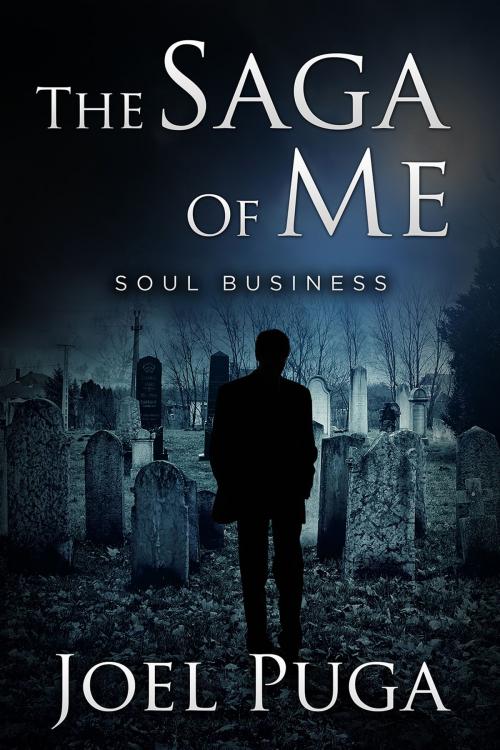 Cover of the book The Saga of Me: Soul Business by Joel Puga, Joel Puga