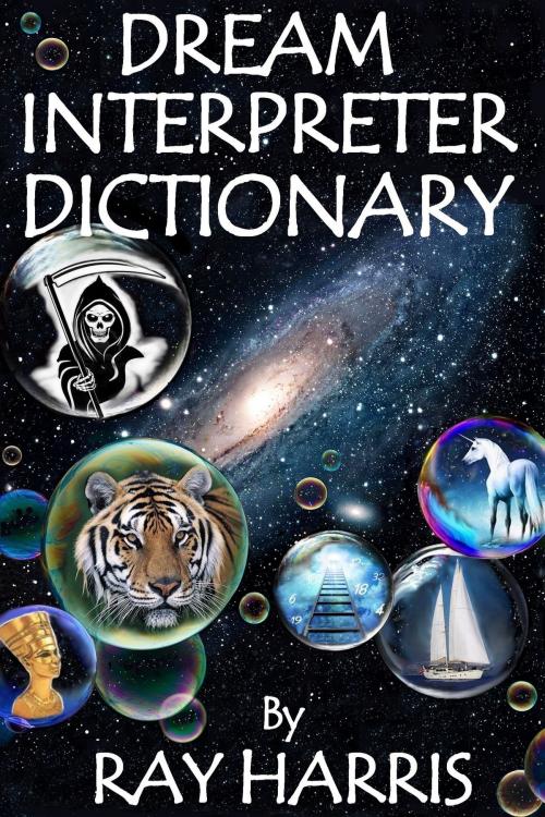 Cover of the book Dream Interpreter Dictionary by Ray Harris, Ray Harris