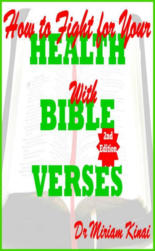 Cover of the book How to Fight for your Health with Bible Verses 2nd Edition by Miriam Kinai, Miriam Kinai