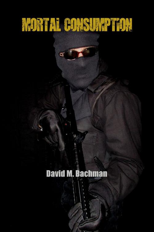 Cover of the book Mortal Consumption by David M. Bachman, David M. Bachman