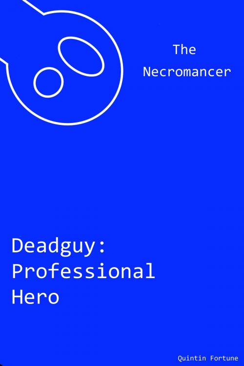 Cover of the book The Necromancer by Quintin Fortune, Quintin Fortune