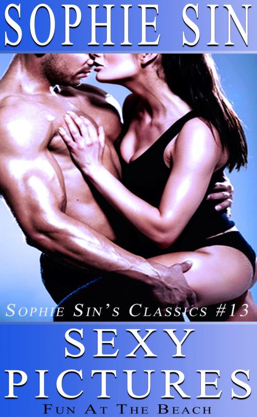 Cover of the book Sexy Pictures (Sophie Sin's Classics #13) by Sophie Sin, Lunatic Ink Publishing
