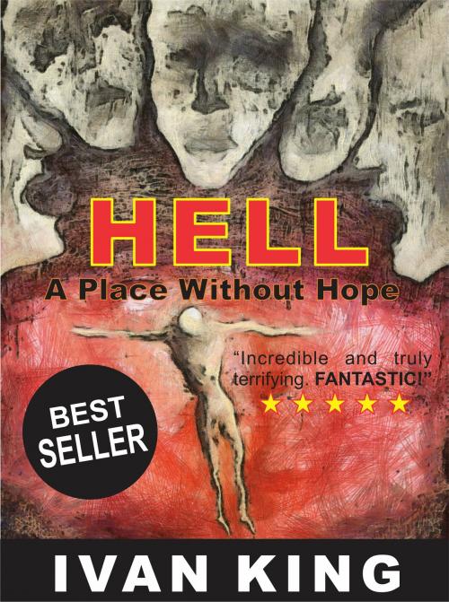 Cover of the book Hell: A Place Without Hope by Ivan King, Ivan King