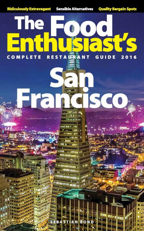 Cover of the book San Francisco: 2016 by Sebastian Bond, Sebastian Bond