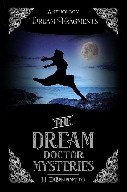 Cover of the book Dream Fragments by J.J. DiBenedetto, J.J. DiBenedetto
