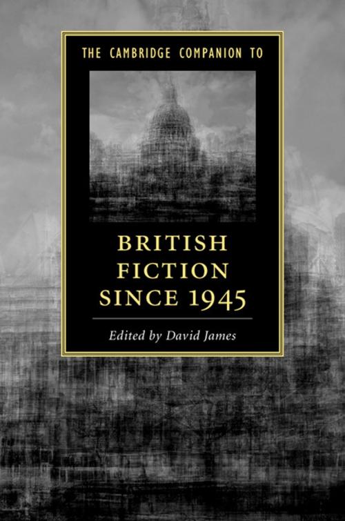 Cover of the book The Cambridge Companion to British Fiction since 1945 by , Cambridge University Press