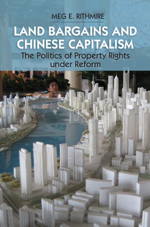 Cover of the book Land Bargains and Chinese Capitalism by Meg E. Rithmire, Cambridge University Press