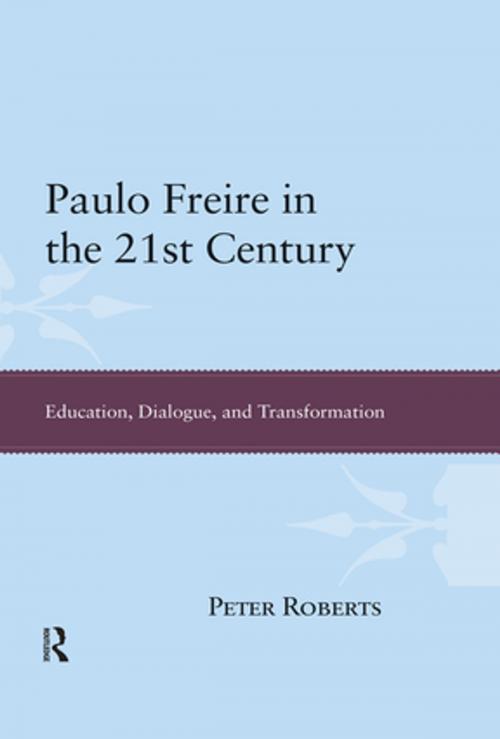 Cover of the book Paulo Freire in the 21st Century by Peter Roberts, Taylor and Francis