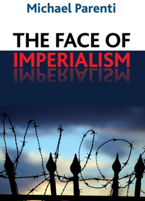 Cover of the book Face of Imperialism by Michael Parenti, Taylor and Francis