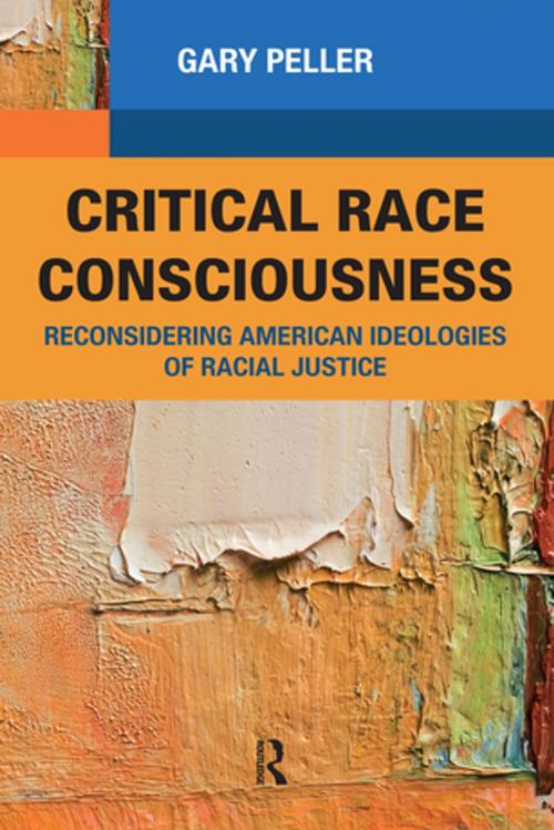 Cover of the book Critical Race Consciousness by Gary Peller, Taylor and Francis