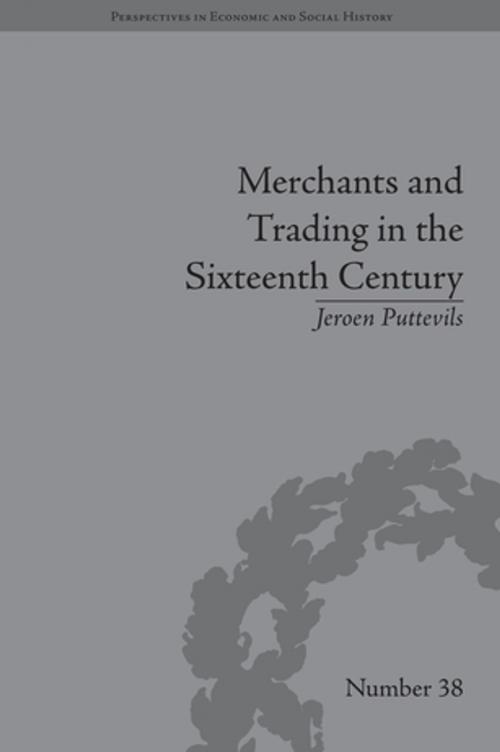 Cover of the book Merchants and Trading in the Sixteenth Century by Jeroen Puttevils, Taylor and Francis