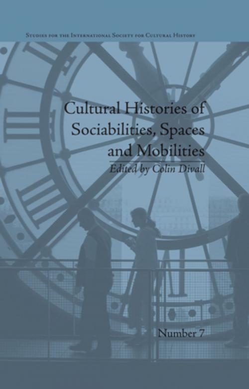 Cover of the book Cultural Histories of Sociabilities, Spaces and Mobilities by Colin Divall, Taylor and Francis