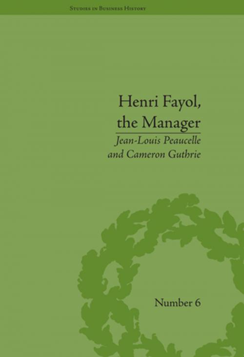 Cover of the book Henri Fayol, the Manager by Jean-Louis Peaucelle, Taylor and Francis