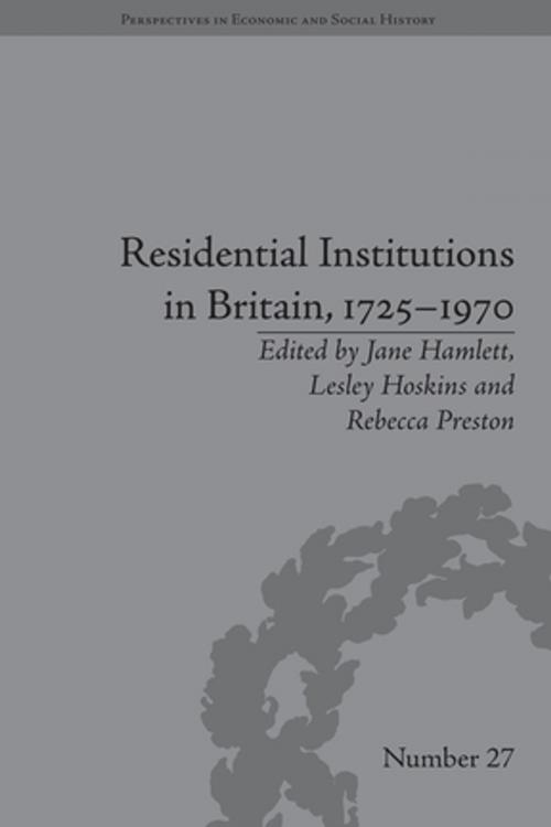 Cover of the book Residential Institutions in Britain, 1725–1970 by Jane Hamlett, Taylor and Francis