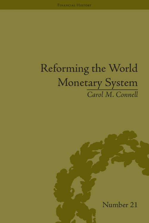 Cover of the book Reforming the World Monetary System by Carol M Connell, Taylor and Francis