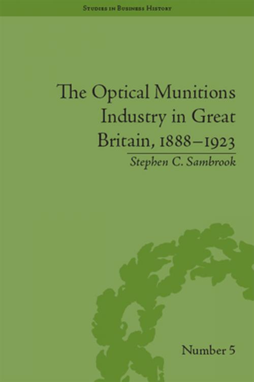 Cover of the book The Optical Munitions Industry in Great Britain, 1888–1923 by Stephen C Sambrook, Taylor and Francis