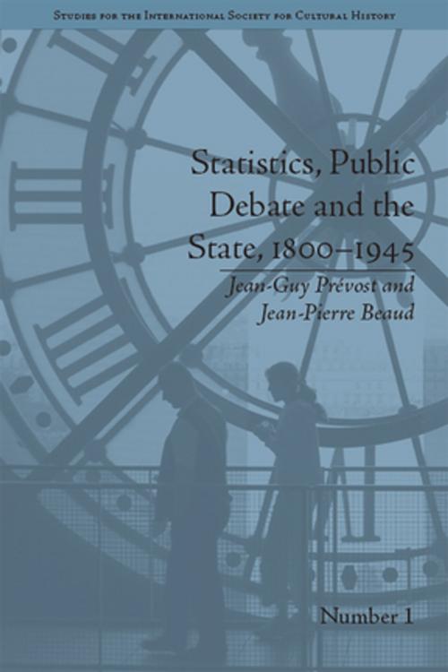 Cover of the book Statistics, Public Debate and the State, 1800–1945 by Jean-Pierre Beaud, Jean-Guy Prevost, Taylor and Francis