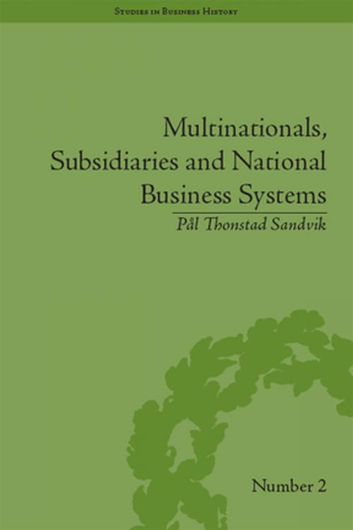 Cover of the book Multinationals, Subsidiaries and National Business Systems by Pal Thonstad Sandvik, Taylor and Francis