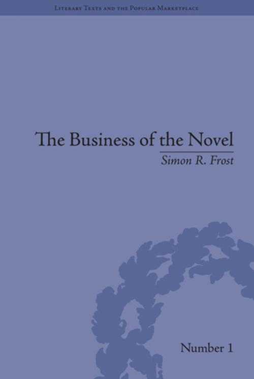 Cover of the book The Business of the Novel by Simon R Frost, Taylor and Francis