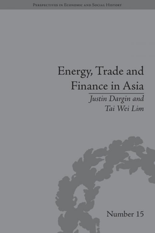 Cover of the book Energy, Trade and Finance in Asia by Tai Wei Lim, Justin Dargin, Taylor and Francis