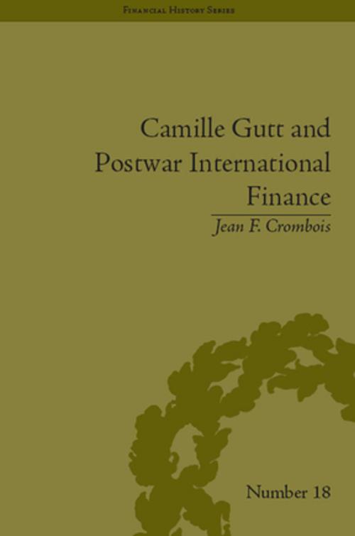 Cover of the book Camille Gutt and Postwar International Finance by Jean F Crombois, Taylor and Francis