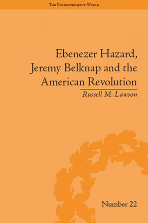 Cover of the book Ebenezer Hazard, Jeremy Belknap and the American Revolution by Russell M Lawson, Taylor and Francis