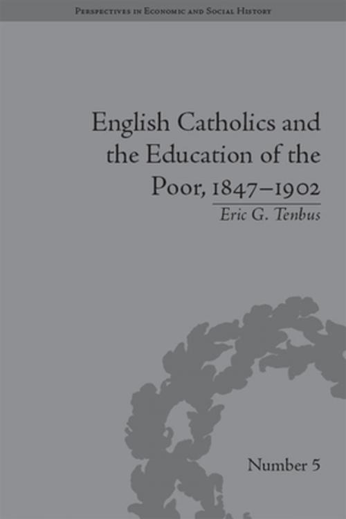 Cover of the book English Catholics and the Education of the Poor, 1847–1902 by Eric G Tenbus, Taylor and Francis
