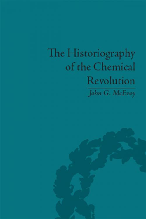 Cover of the book The Historiography of the Chemical Revolution by John G McEvoy, Taylor and Francis