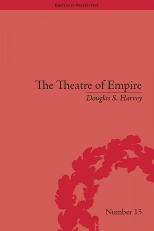 Cover of the book The Theatre of Empire by Douglas S Harvey, Taylor and Francis