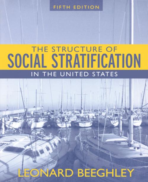Cover of the book The Structure of Social Stratification in the United States, The, CourseSmart eTextbook by Leonard Beeghley, Taylor and Francis
