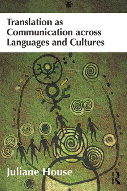Cover of the book Translation as Communication across Languages and Cultures by Juliane House, Taylor and Francis