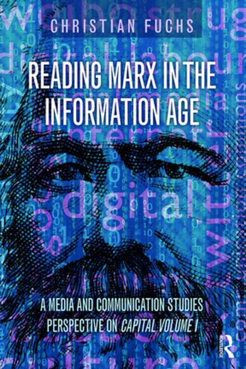 Cover of the book Reading Marx in the Information Age by Christian Fuchs, Taylor and Francis