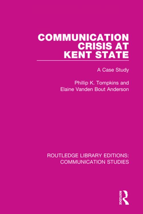 Cover of the book Communication Crisis at Kent State by Phillip K. Tompkins, Elaine Vanden Bout Anderson, Taylor and Francis