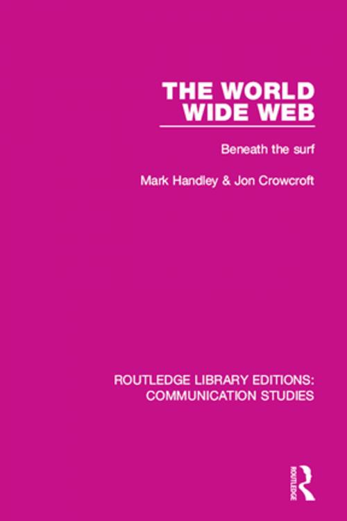 Cover of the book The World Wide Web by Mark Handley, Jon Crowcroft, Taylor and Francis
